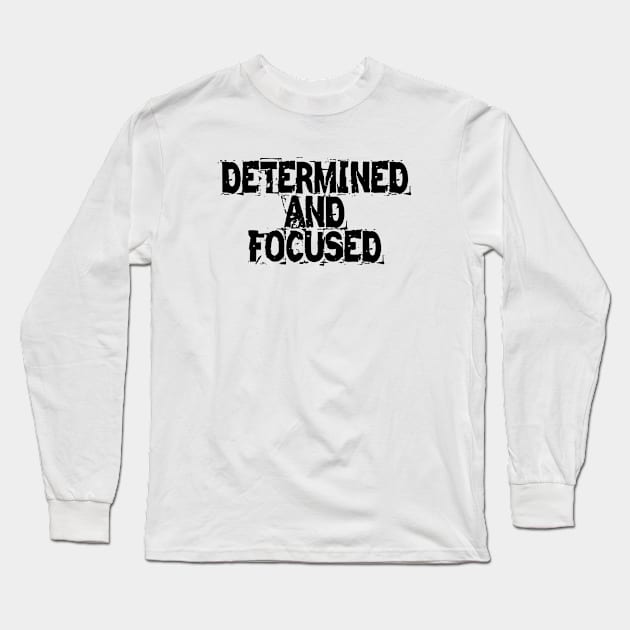 Determined And Focused Long Sleeve T-Shirt by Texevod